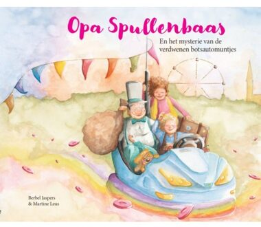 Vrije Uitgevers, De Opa Spullenbaas En Het Mysterie Van De Verdwenen Botsautomuntjes - Opa Spullenbaas - Berbel Jaspers