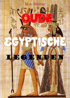 Vrije Uitgevers, De Oude Egyptische legenden - Boek M.A. Murray (9491872680)