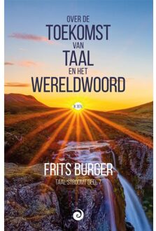 Vrije Uitgevers, De Over De Toekomst Van Taal En Het Wereldwoord - Taal Stroomt - Frits Burger