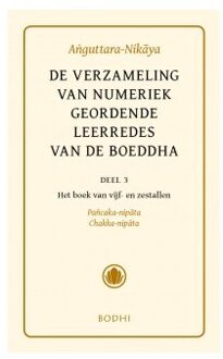 Vrije Uitgevers, De Pali-canon - Sutta Pitaka: Anguttara-Nikaya 3 Het boek van vijf- en zestallen (Pancaka-Nipata, Chakka-Nipata) - 000