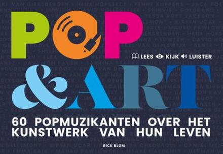Vrije Uitgevers, De Pop & Art, 60 Popmuzikanten Over Het Kunstwerk Van Hun Leven - Rick Blom