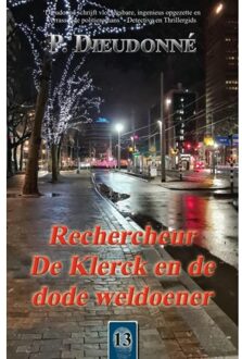 Vrije Uitgevers, De Rechercheur De Klerck En De Dode Weldoener - De Klerck - P. Dieudonné