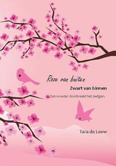 Vrije Uitgevers, De Roze van buiten, zwart van binnen - Boek Tara de Leew (9081721216)