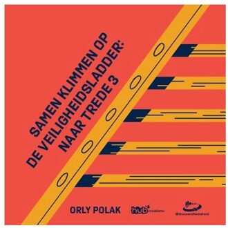 Vrije Uitgevers, De Samen Klimmen Op De Veiligheidsladder: Naar Trede 3