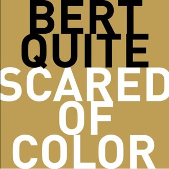 Vrije Uitgevers, De Scared Of Color - Bert Quite
