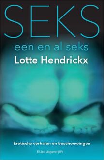 Vrije Uitgevers, De Seks, een en al seks - Lotte Hendrickx - 000