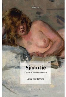 Vrije Uitgevers, De Sjaantje. De Muze Van Isaac Israels - Adri van Beelen