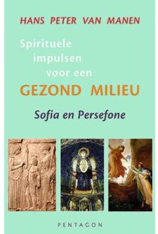 Vrije Uitgevers, De Spirituele Impulsen Voor Een Gezond Milieu - Hans Peter van Manen