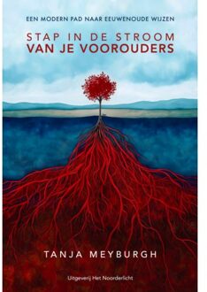 Vrije Uitgevers, De Stap In De Stroom Van Je Voorouders - Tanja Meyburgh