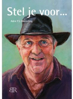 Vrije Uitgevers, De Stel Je Voor . . . - Adrie P.J. Oosterling