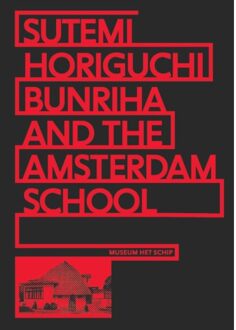 Vrije Uitgevers, De Sutemi Horiguchi, Bunriha And The Amsterdam School - Alice Roegholt