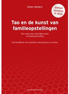 Vrije Uitgevers, De Tao En De Kunst Van Familieopstellingen - Elmer Hendrix