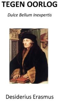 Vrije Uitgevers, De Tegen Oorlog - Desiderius Erasmus