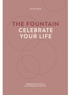 Vrije Uitgevers, De The Fountain, Celebrate Your Life - Els van Steijn