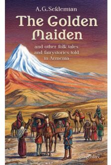 Vrije Uitgevers, De The Golden Maiden And Other Folk Tales And Fairy Stories Told In Armenia - A.G. Seklemian