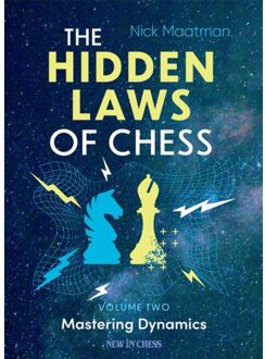 Vrije Uitgevers, De The Hidden Laws Of Chess / Volume 2 Mastering Dynamics - Nick Maatman