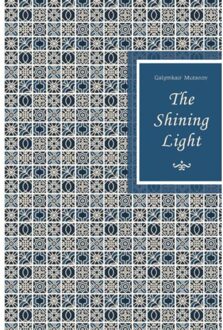 Vrije Uitgevers, De The Shining Light - Boek Galymkair Mutanov (1911414453)