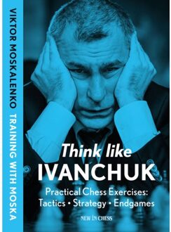 Vrije Uitgevers, De Think Like Ivanchuk - Viktor Moskalenko
