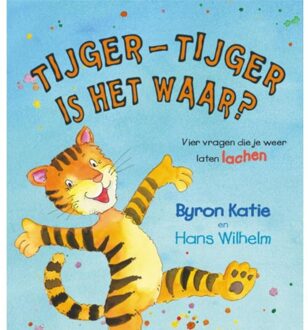 Vrije Uitgevers, De Tijger-Tijger is het waar? - Boek Byron Katie (907654171X)