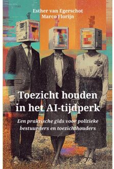Vrije Uitgevers, De Toezicht Houden In Het Ai-Tijdperk - Marco Florijn