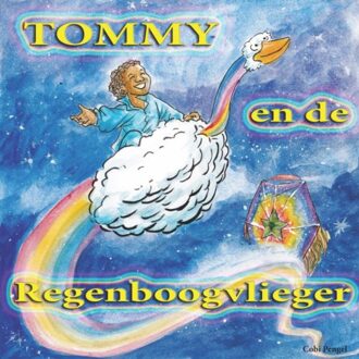 Vrije Uitgevers, De Tommy En De Regenboogvlieger - Cobi Pengel