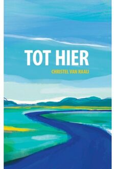 Vrije Uitgevers, De Tot Hier - Christel van Raaij