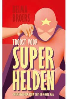 Vrije Uitgevers, De Troost Voor Superhelden - Helma Broers