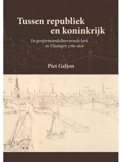 Vrije Uitgevers, De Tussen Republiek En Koninkrijk - Piet Geljon