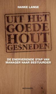 Vrije Uitgevers, De Uit het goede hout gesneden - Boek Hanke Lange (949046337X)
