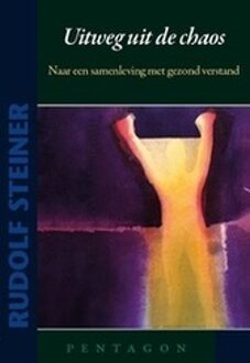 Vrije Uitgevers, De Uitweg Uit De Chaos - Rudolf Steiner