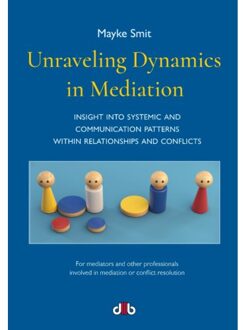 Vrije Uitgevers, De Unraveling Dynamics In Mediation - Mayke Smit
