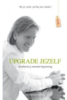 Vrije Uitgevers, De Upgrade jezelf - Boek Dennis Huizenga (9081790412)