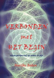 Vrije Uitgevers, De Verbonden Met Het Begin - Marijke Baken