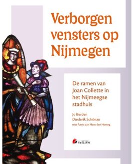 Vrije Uitgevers, De Verborgen Vensters Op Nijmegen - Jo Berden