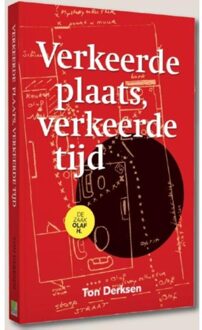 Vrije Uitgevers, De Verkeerde plaats, verkeerde tijd - Boek Ton Derksen (9491693042)