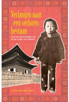 Vrije Uitgevers, De Verlangen Naar Een Verloren Bestaan - Mireille Myung Ae Kwak