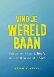 Vrije Uitgevers, De Vind Je Wereldbaan - Arjan Blanken