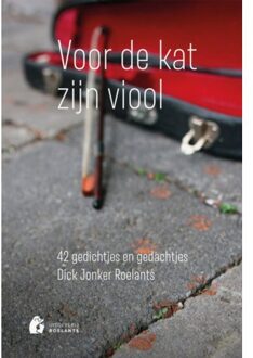 Vrije Uitgevers, De Voor De Kat Zijn Viool - Dick Jonker Roelants