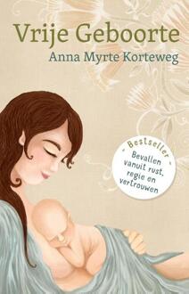 Vrije Uitgevers, De Vrije Geboorte - Boek Anna Myrte Korteweg (9492783029)