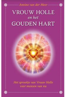 Vrije Uitgevers, De Vrouw Holle en het gouden hart - Boek Annine E. G. van der Meer (908267291X)
