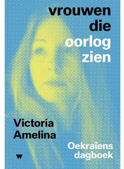Vrije Uitgevers, De Vrouwen Die Oorlog Zien - Victoria Amelina