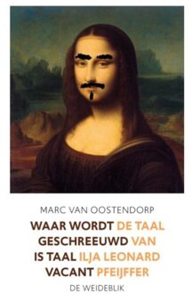 Vrije Uitgevers, De Waar wordt geschreeuwd is taal vacant - Boek Marc van Oostendorp (9077767762)