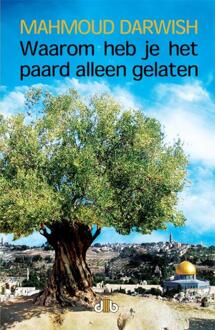 Vrije Uitgevers, De Waarom heb je het paard alleen gelaten - Boek Mahmoud Darwish (9078905344)