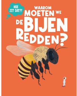 Vrije Uitgevers, De Waarom Moeten We De Bijen Redden? - Hoe Zit Dat? - Olivia Watson
