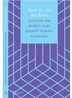 Vrije Uitgevers, De Waarom We Anders Over Ons Zelf Moeten Nadenken - Gabriël van den Brink