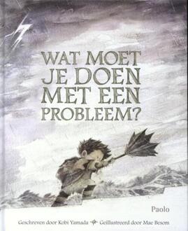 Vrije Uitgevers, De Wat Moet Je Doen Met Een Probleem? - Kobi Yamada