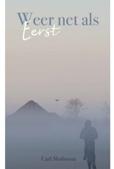 Vrije Uitgevers, De Weer Net Als Eerst - Carl Slotboom