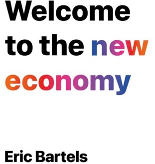 Vrije Uitgevers, De Welcome To The New Economy - The Telogeny Trilogy - Eric Bartels