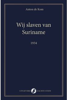 Vrije Uitgevers, De Wij Slaven Van Suriname - Anton de Kom
