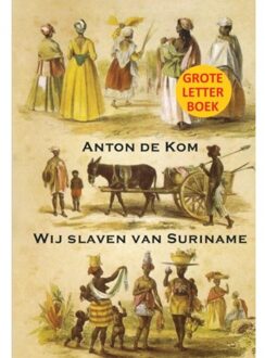 Vrije Uitgevers, De Wij Slaven Van Suriname Glb - Anton de Kom